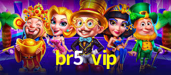 br5 vip
